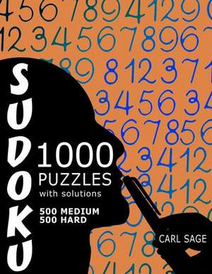 Sudoku Puzzle Book, 1,000 Puzzles, 500 Medium and 500 Hard, with Solutions de Carl Sage