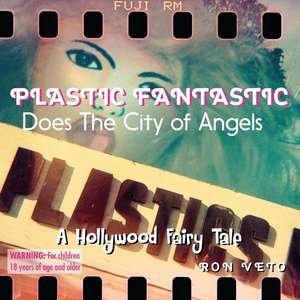 Plastic Fantastic Does the City of Angels de Veto, Ron