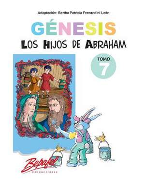 Genesis-Los Hijos de Abraham-Tomo 7 de Bertha Patricia Fernandini Leon