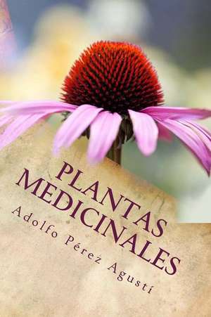 Plantas Medicinales de Perez Agusti, Adolfo