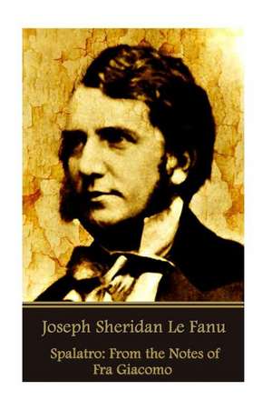 Joseph Sheridan Le Fanu - Spalatro de Joseph Sheridan Le Fanu