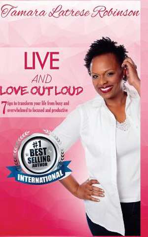 Live and Love Out Loud de Robinson, Tamara