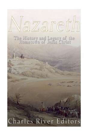 Nazareth de Charles River Editors