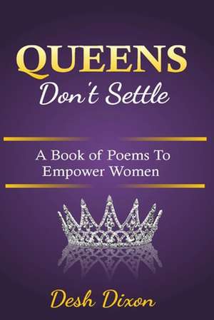 Queens Don't Settle de Dixon, Desh