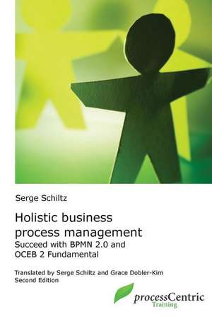 Holistic Business Process Management de Serge Schiltz