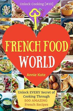 Welcome to French Food World de Annie Kate