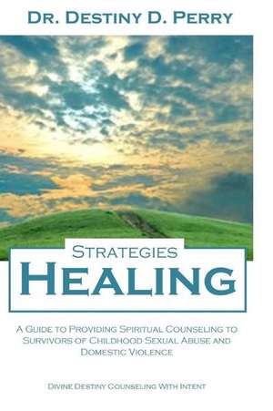 Healing Strategies de Dr Destiny D. Perry