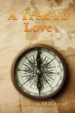 A Trek to Love de Doreen Milstead