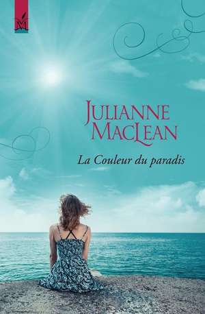 La Couleur Du Paradis de Julianne MacLean