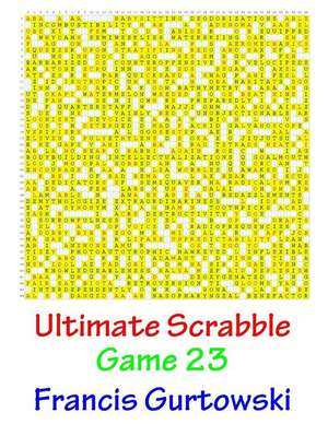 Ultimate Scabble Game 23 de MR Francis Gurtowski