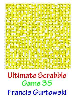 Ultimate Scabble Game 35 de MR Francis Gurtowski