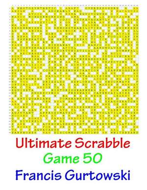 Ultimate Scabble Game 50 de MR Francis Gurtowski