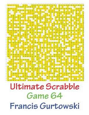 Ultimate Scabble Game 64 de MR Francis Gurtowski