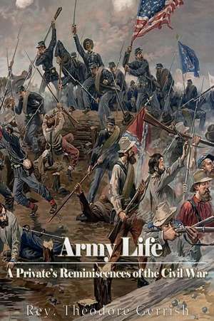 Army Life de Gerrish, Rev Theodore