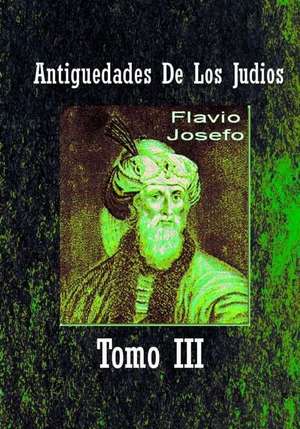 Antiguedades de Los Judios Tomo III de Flavio Josefo