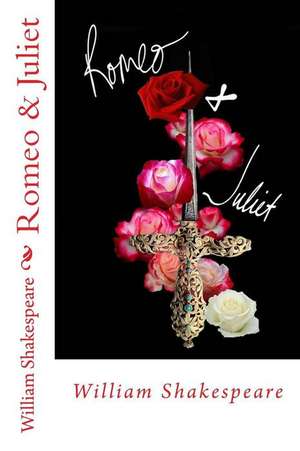 Romeo & Juliet de William Shakespeare