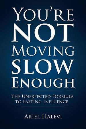 You're Not Moving Slow Enough de Halevi, Ariel