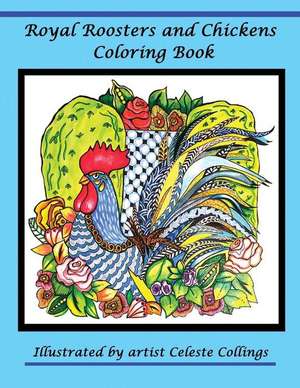 Royal Roosters and Chickens Coloring Book de Collings, Celeste