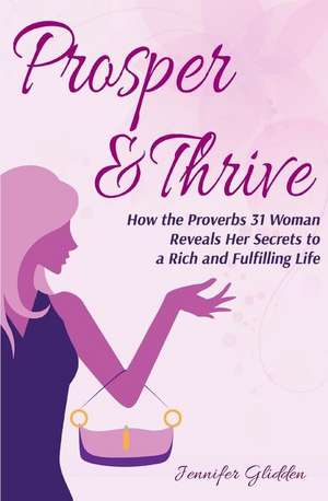 Prosper and Thrive de Glidden, Jennifer