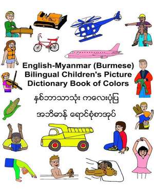 English-Myanmar (Burmese) Bilingual Children's Picture Dictionary Book of Colors de Richard Carlson Jr