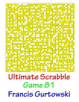 Ultimate Scrabble Game 81 de MR Francis Gurtowski