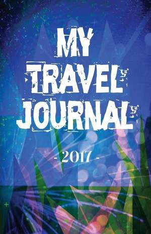 My Travel Journal 2017 de Creativejournals