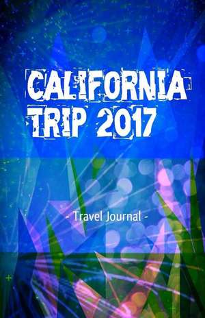 California Trip 2017 Travel Journal de Creativejournals