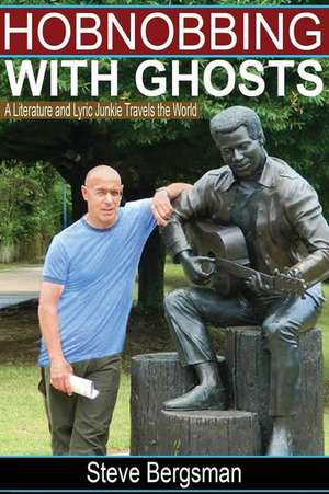 Hobnobbing with Ghosts de Steve Bergsman