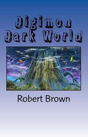 Digimon Dark World de Robert Lee Brown