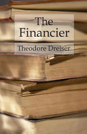 The Financier de Dreiser, Theodore Herman Albert