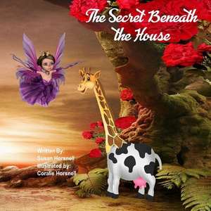 Secret Beneath the House de Susan Horsnell