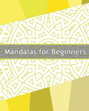 Mandalas for Beginners de Becerra, Lillian