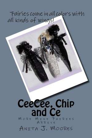 Ceecee, Chip and Ce de Moores, Anita J.