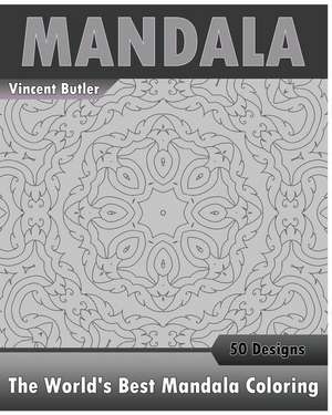 The World's Best Mandala Coloring Book de Butler, Vincent