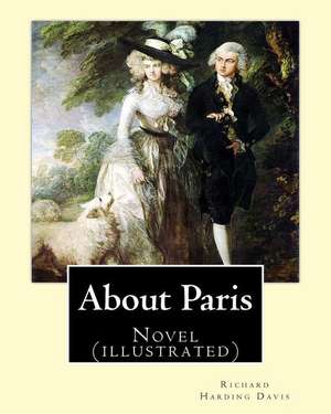 About Paris. by de Richard Harding Davis