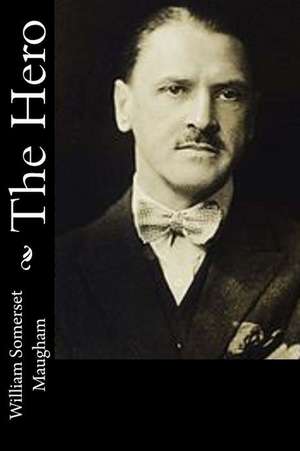 The Hero de William Somerset Maugham