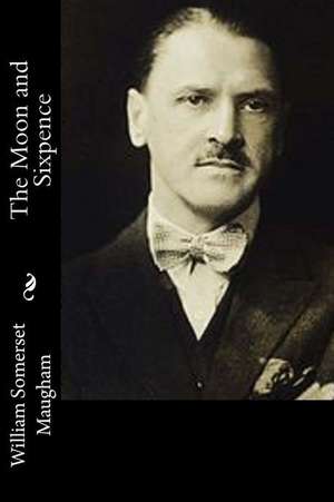 The Moon and Sixpence de William Somerset Maugham