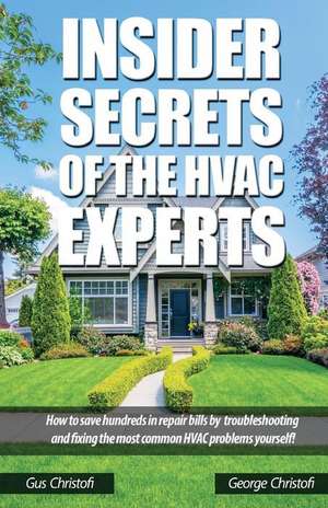 Insider Secrets of the HVAC Experts de Chrisofi, Gus