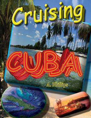 Cruising Cuba de A. Phillips