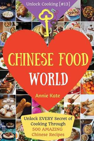 Welcome to Chinese Food World de Annie Kate