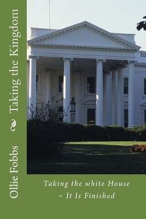 Taking the Kingdom de Dr Ollie B. Fobbs Jr