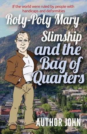 Roly-Poly Mary Slimship and the Bag of Quarters de Valles, John J.