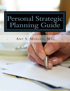 Personal Strategic Planning Guide de Amy S. Morgan Msc