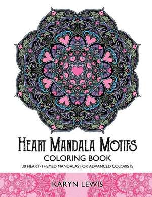 Heart Mandala Motifs Coloring Book de Karyn Lewis