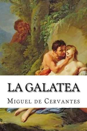 La Galatea de Miguel De Cervantes