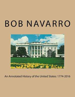 An Annotated History of the United States de Bob Navarro