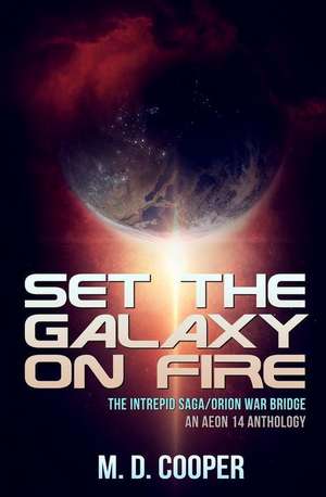 Set the Galaxy on Fire de M. D. Cooper