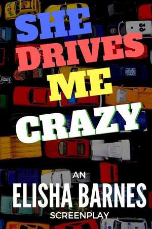 She Drives Me Crazy de Barnes, Elisha