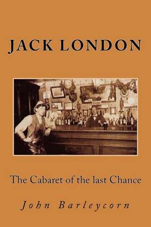 The Cabaret of the Last Chance de Jack London