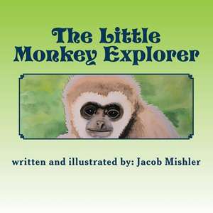 The Little Monkey Explorer de Mishler, Jacob